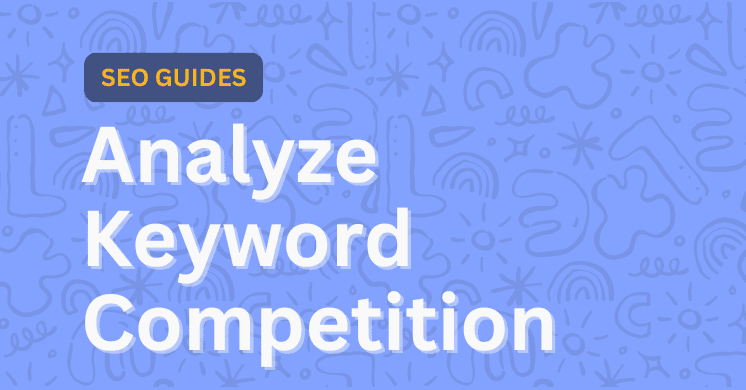 How to analyze keyword competition