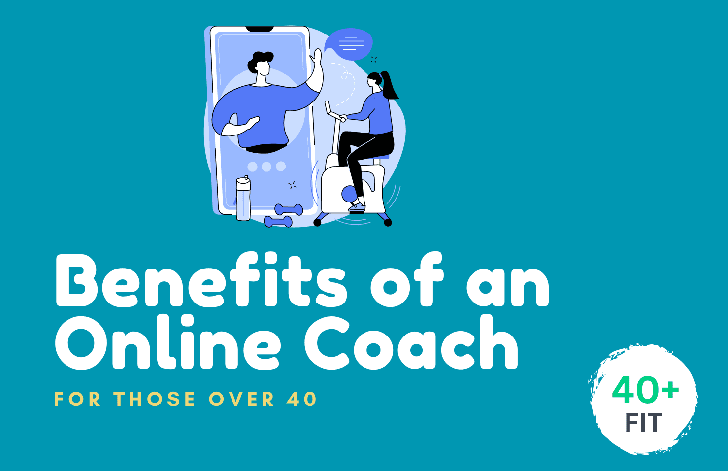benefits of an online fitness coach Benefits of an online fitness coach for those over 40