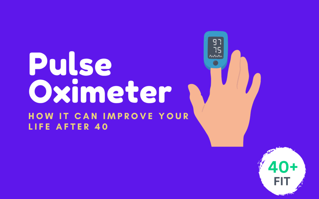 How a Pulse Oximeter Can Improve Your Lifestyle After 40.