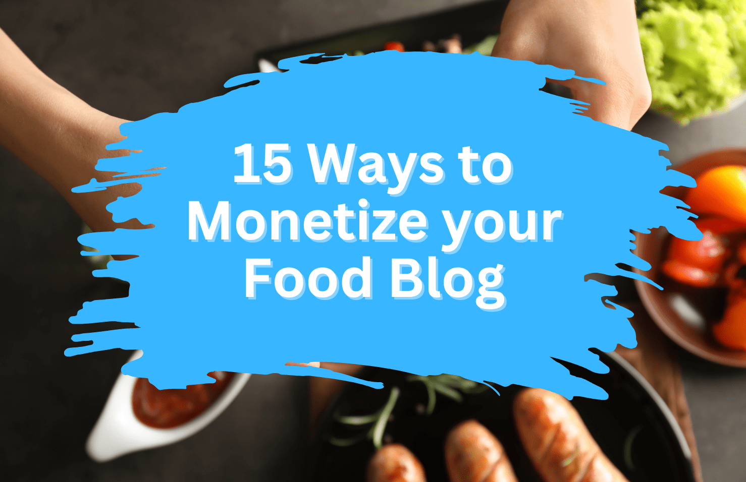 15 ways to make money with your food blog