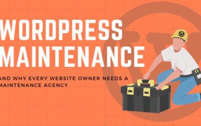 Why Every Website Owner Needs a WordPress Maintenance Agency