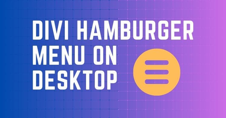 Hamburger menu on divi desktop