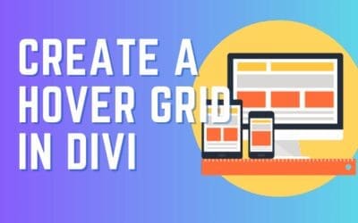 How to Build a Seamless Hover Grid in Divi (Easy Step-by-Step Guide)